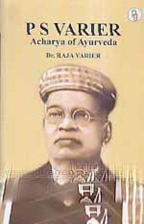 P S Varier: Acharya of Ayurveda