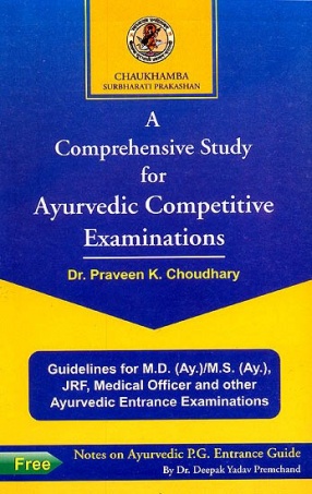 A Comprehensive Study for Ayurvedic Competitive Examinations: With Notes on Ayurveda