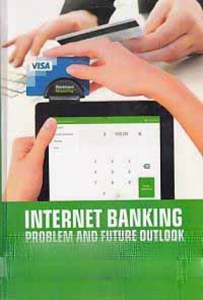 Internet Banking: Problem and Future Outlook