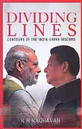 Dividing Lines: Contours of The India-China Discord