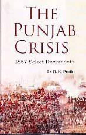 The Punjab Crisis: 1857 Select Documents