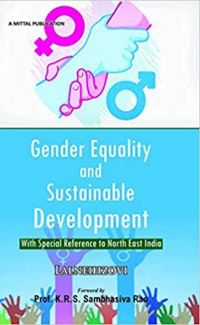 Gender Equality and Sustainable Development: With Special Reference to North East India