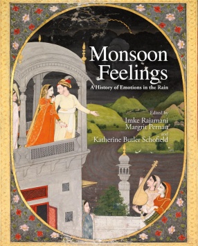 Monsoon Feelings: A History of Emotions in the Rain