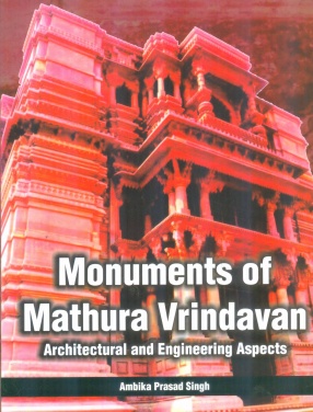 Monuments of Mathura Vrindavan: Architectural and Engineering Aspects