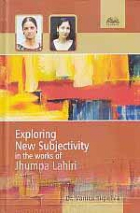 Exploring New Subjectivity in the Works of Jhumpa Lahiri and Kiran Desai