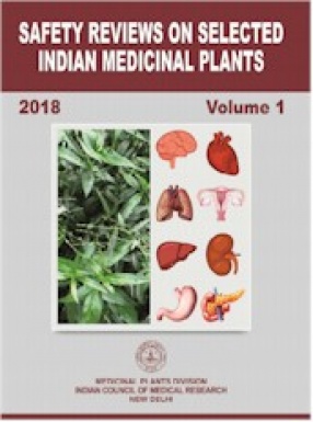 Safety Reviews on Selected Indian Medicinal Plants, Volume 1