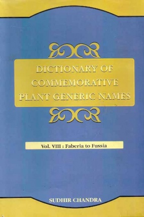 Dictionary of Commemorative Plant Generic Names: Volume VIII: Faberia to Fussia