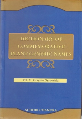 Dictionary of Commemorative Plant Generic Names: Volume X: Graya to Gyroweisia