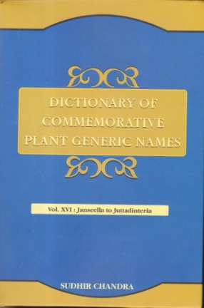 Dictionary of Commemorative Plant Generic Names: Volume XVI: Janseella to Juttadinteria