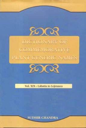 Dictionary of Commemorative Plant Generic Names: Volume XIX: Labatia to Lejeunea