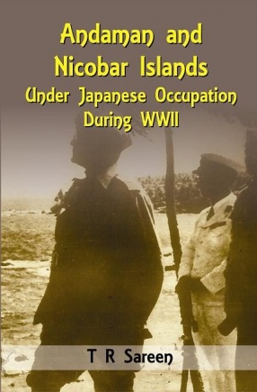 Andaman and Nicobar Islands under Japanese Occupation During WWII