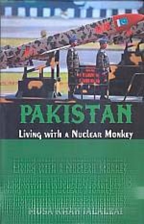 Pakistan Living with a Nuclear Monkey