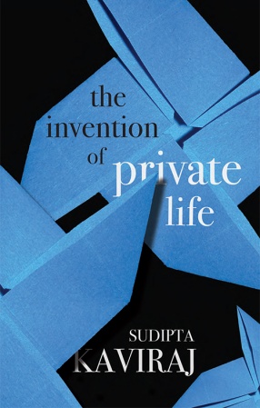 The Invention of Private Life: Literature and Ideas