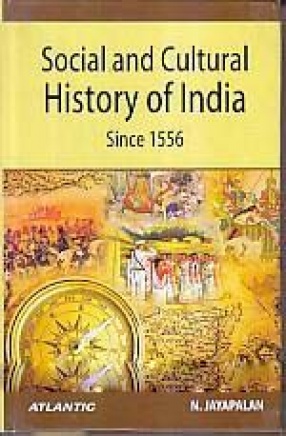 Social and Cultural History of India Since 1556