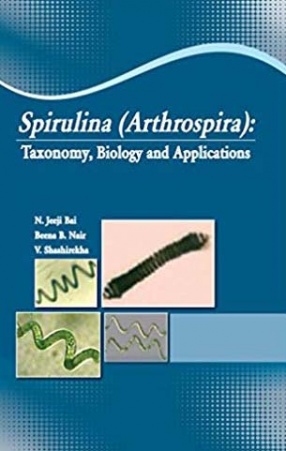 Spirulina (Arthrospira): Taxonomy, Biology and Applications