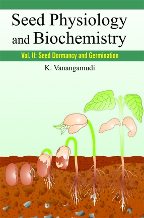 Seed Physiology and Biochemistry (Volume 2): Seed Dormancy and Germination