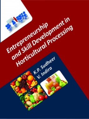 Entrepreneurship and Skill Development in Horticultural Processing