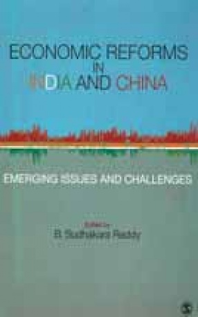 Economic Reforms in India and China: Emerging Issues and Challenges