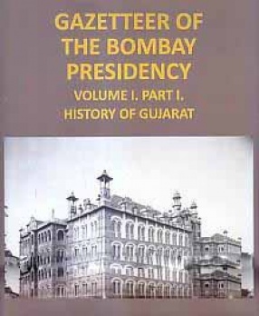 Gazetteer of The Bombay Presidency (volume I, Part I) History of Gujarat