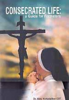 Consecrated Life: A Guide for Formators