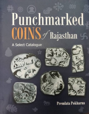 Punchmarked Coins of Rajasthan: A Select Catalogue