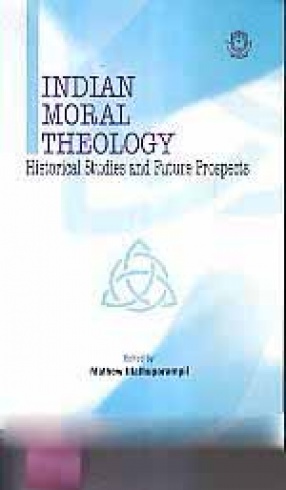 Indian Moral Theology: Historical Studies and Future Prospects