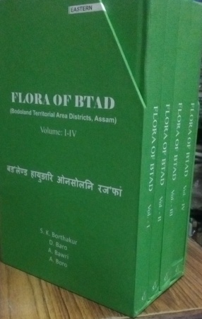 Flora of Btad: Bodoland Territorial Area Districts, Assam (In 4 Volumes)