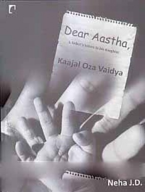 Dear Aastha: A Father's Letters to his Daughter