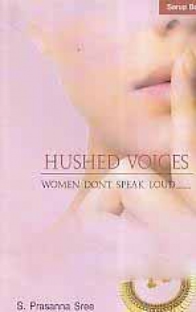 Hushed Voices: Women Don't Speak Loud....