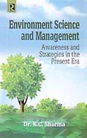 Environment Science and Management: Awareness and Strategies in the Present Era