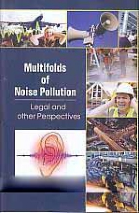 Multifolds of Noise Pollution: Legal and Other Perspectives