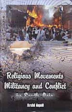 Religious Movements Militancy and Conflict in South Asia