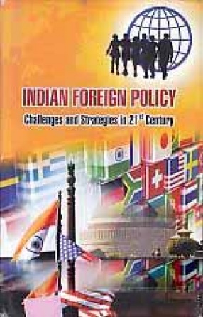 Indian Foreign Policy: Challenges and Strategies in 21st Century