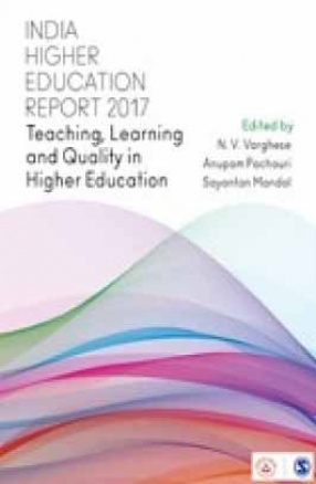 India Higher Education Report 2017: Teaching, Learning and Quality in Higher Education