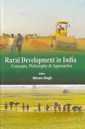 Rural Development in India: Concepts, Philosophy & Approaches