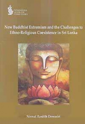 New Buddhist Extremism and the Challenges to Ethno-Religious Coexistence in Sri Lanka