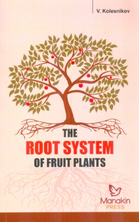 The Root Systems of Fruit Plants