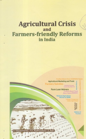 Agricultural Crisis and Farmers-Friendly Reforms in India