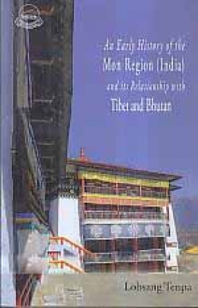 An Early History of the Mon Region (India) and its Relationship with Tibet and Bhutan