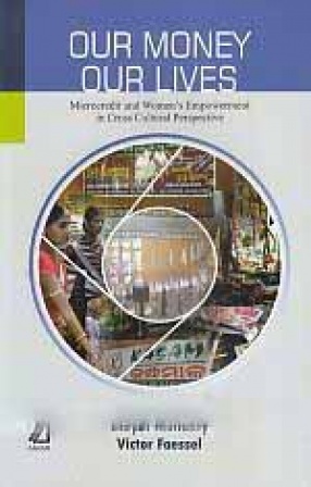 Our Money Our Lives: Women and Microcredit in Cross-Cultural Perspective
