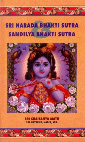 Sri Narada Bhakti Sutra Sandilya Bhakti Sutra: Vaishnava: Sanskrit Text with Transliteration and English Translation
