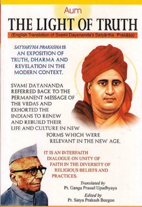 The Light of Truth - Swami Dayananda’s Satyartha Prakasha: With Sanskrit Text, Transliteration and English Translation