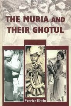 The Muria and Their Ghotul