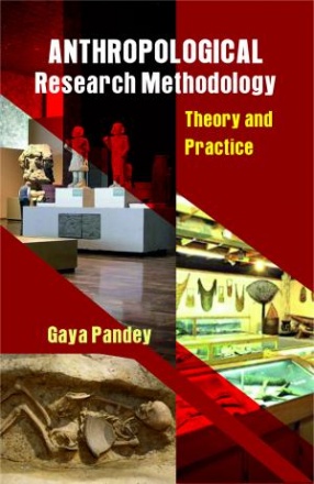 Anthropological Research Methodology: Theory and Practices