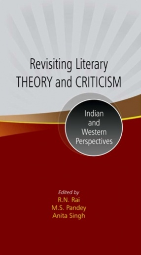 Revisiting Literary Theory and Criticism: Indian and Western Perspectives