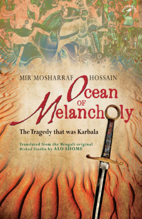 Ocean of Melancholy: The Tragedy that was Karbala