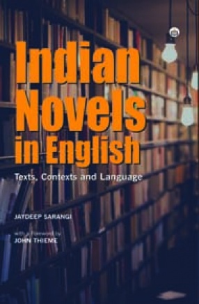 Indian Novels In English: Texts, Contexts and Language
