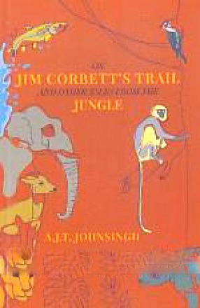 On Jim Corbett's Trail and Other Tales from Jungle