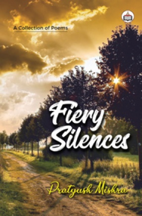 Fiery Silences: A Collection of Poems