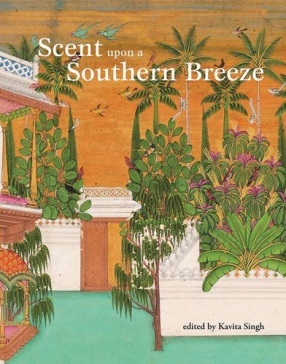 Scent upon a Southern Breeze: Synaesthesia and the Arts of the Deccan